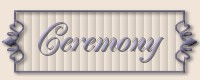 The Ceremony