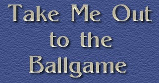 Take Me Out to the Ballgame